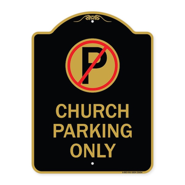 No ParkingChurch Parking Only, Black & Gold Aluminum Architectural Sign, 18" x 24", BG-1824-23654